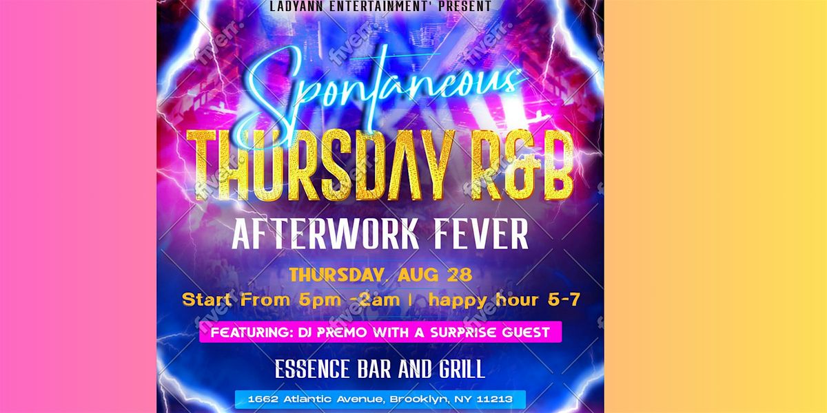 SPONTANCEOUS THURSDAY R&B AFTERWORK FEVER