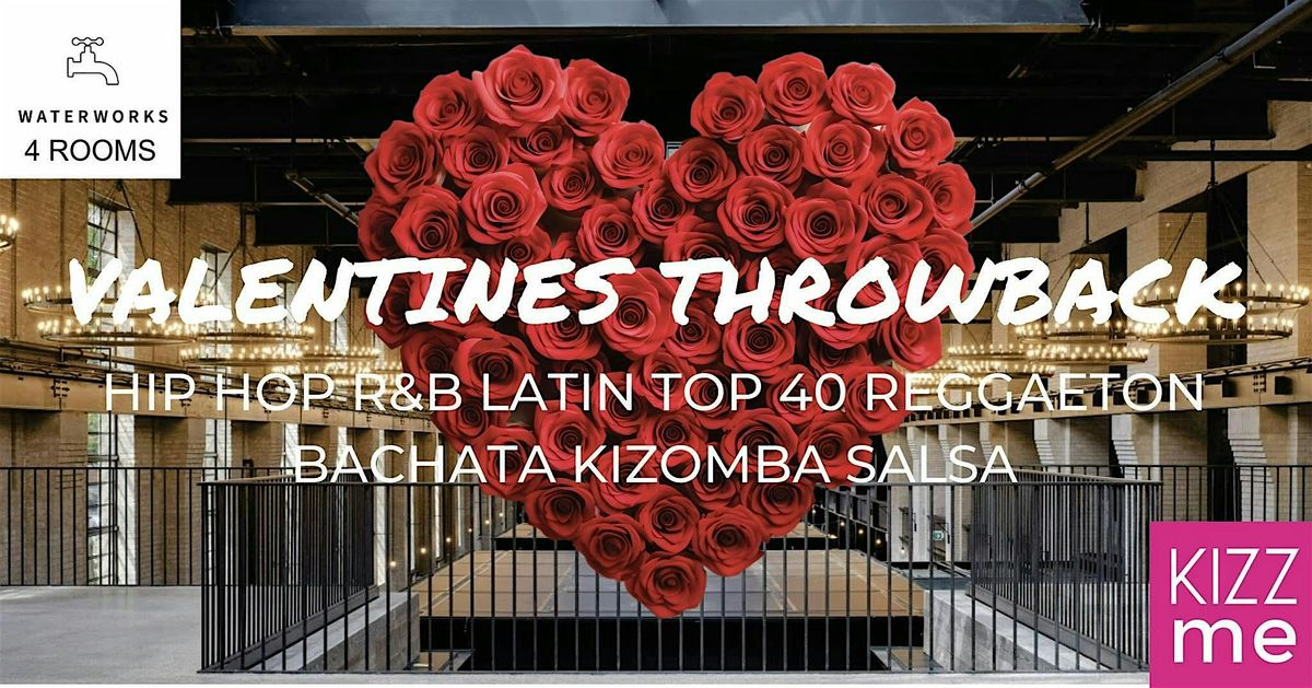 KizzMe Valentines Throwback 4 ROOM Mega Party Bachata Kizomba Salsa Latin