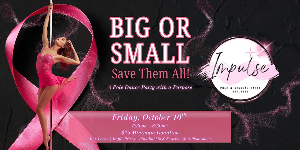 Big or Small, Save them All ; A Pole Dance Breast Cancer Fundraiser
