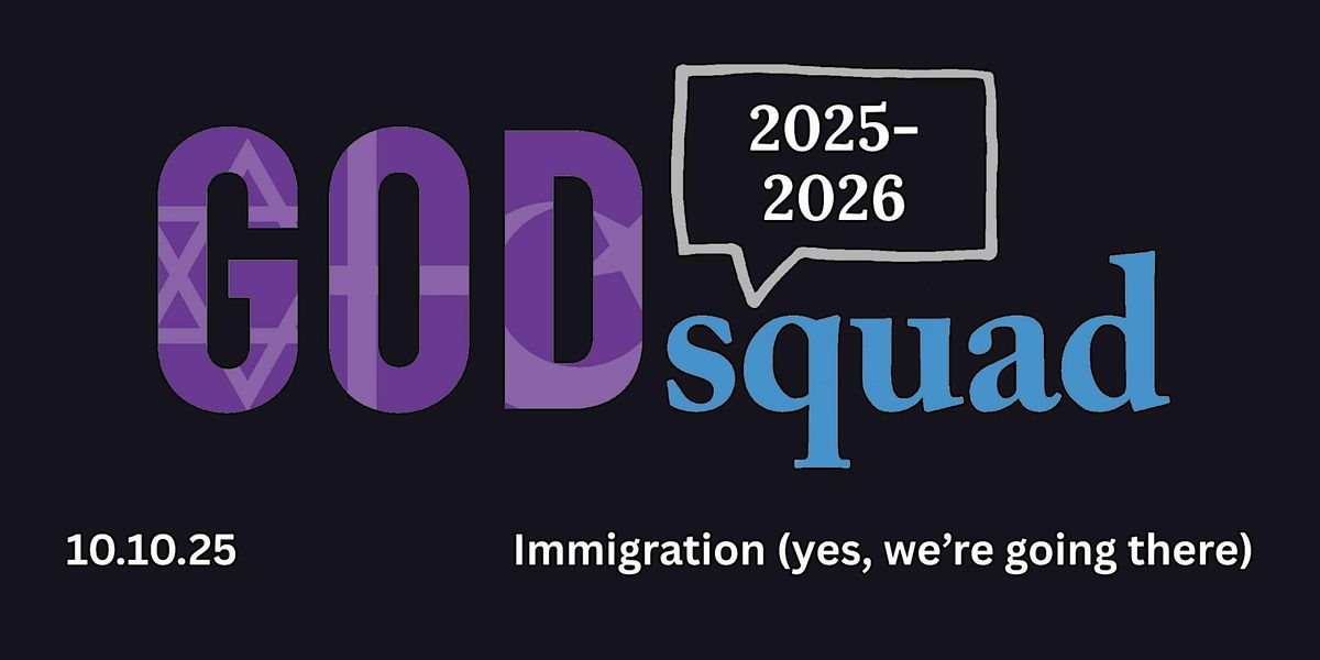 God Squad: Immigration (yes, we're going there)