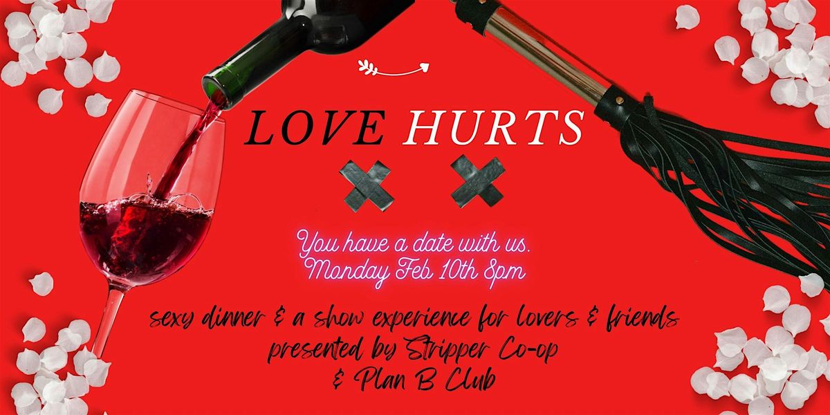 Str!pper Co-op & Plan B Present: Love Hurts