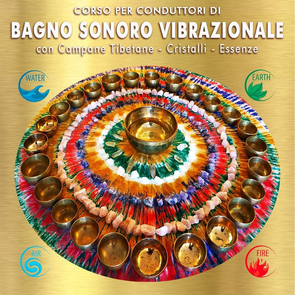 Corso CONDUTTORE DI BAGNO SONORO VIBRAZIONALE con CAMPANE TIBETANE CRISTALLI ESSENZE a Vicenza