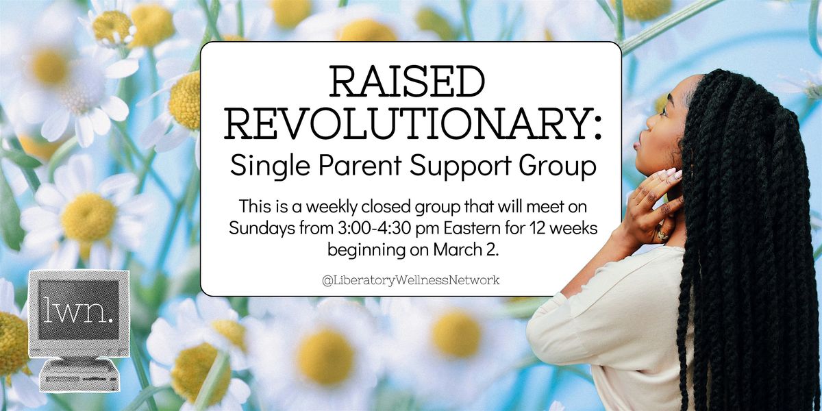 Raised Revolutionary: Single Parent Support Group