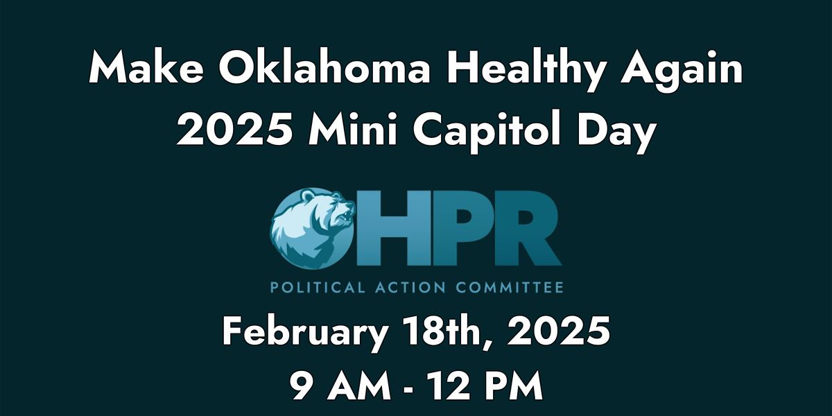 Make Oklahoma Healthy Again - OHPR 2025 Mini Capitol Day