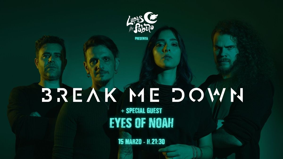 BREAK ME DOWN + Eyes of Noah @Lupus in fabula - Nimis (UD)