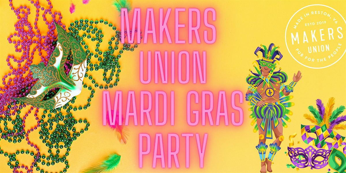 Makers Union Mardi Gras Party