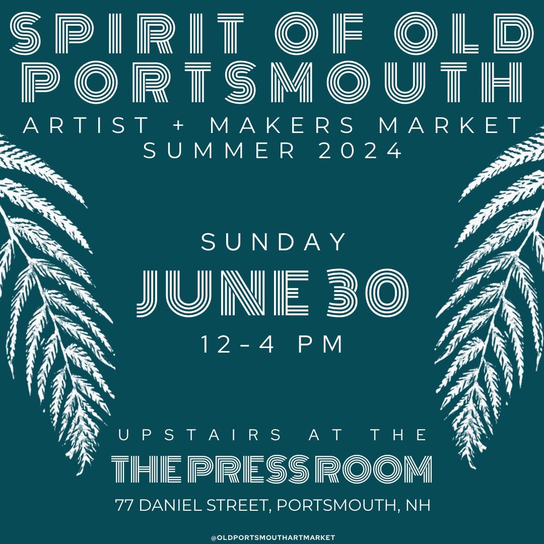 Spirit of Old Portsmouth Artist + Makers Market in June
