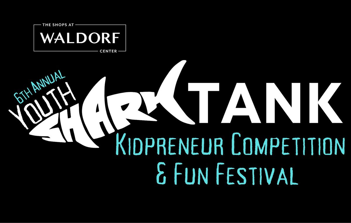 6th Annual Youth Shark Tank Kidpreneur Competition & Fun Festival - 2025