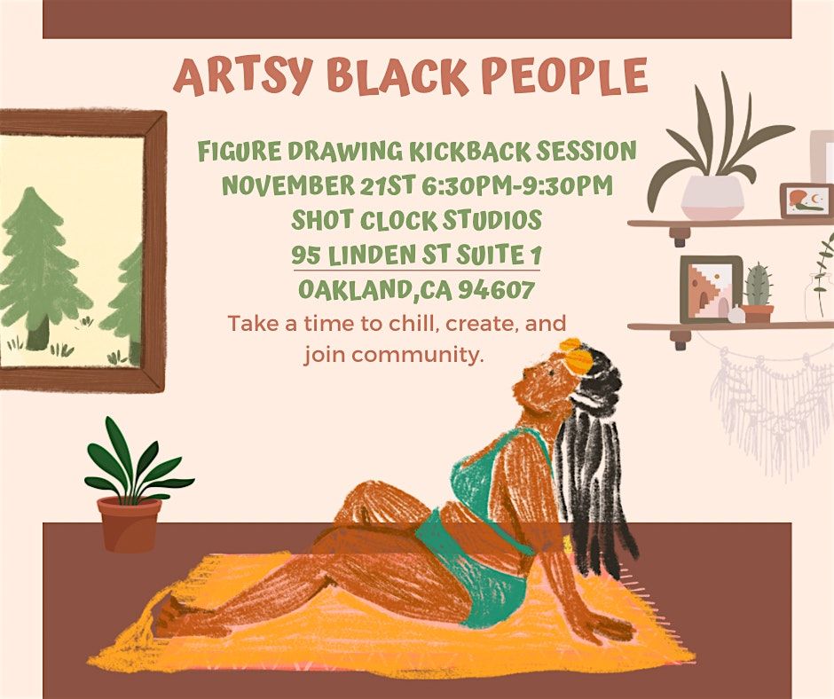 Artsy Black People Figure Drawing Session Kickback