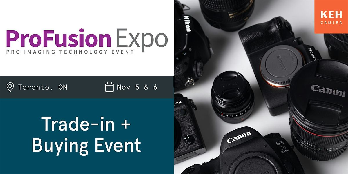 Sell your camera gear (free event-no ticket needed) at ProFusion Expo