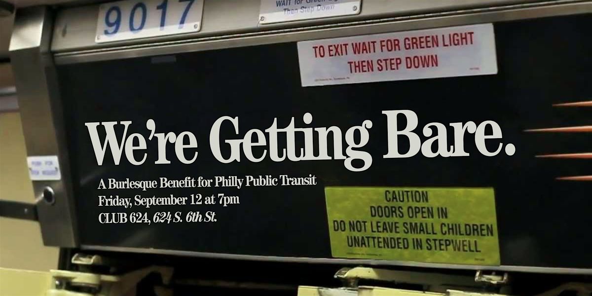 We're Getting Bare: a Burlesque Benefit for Philly Public Transit
