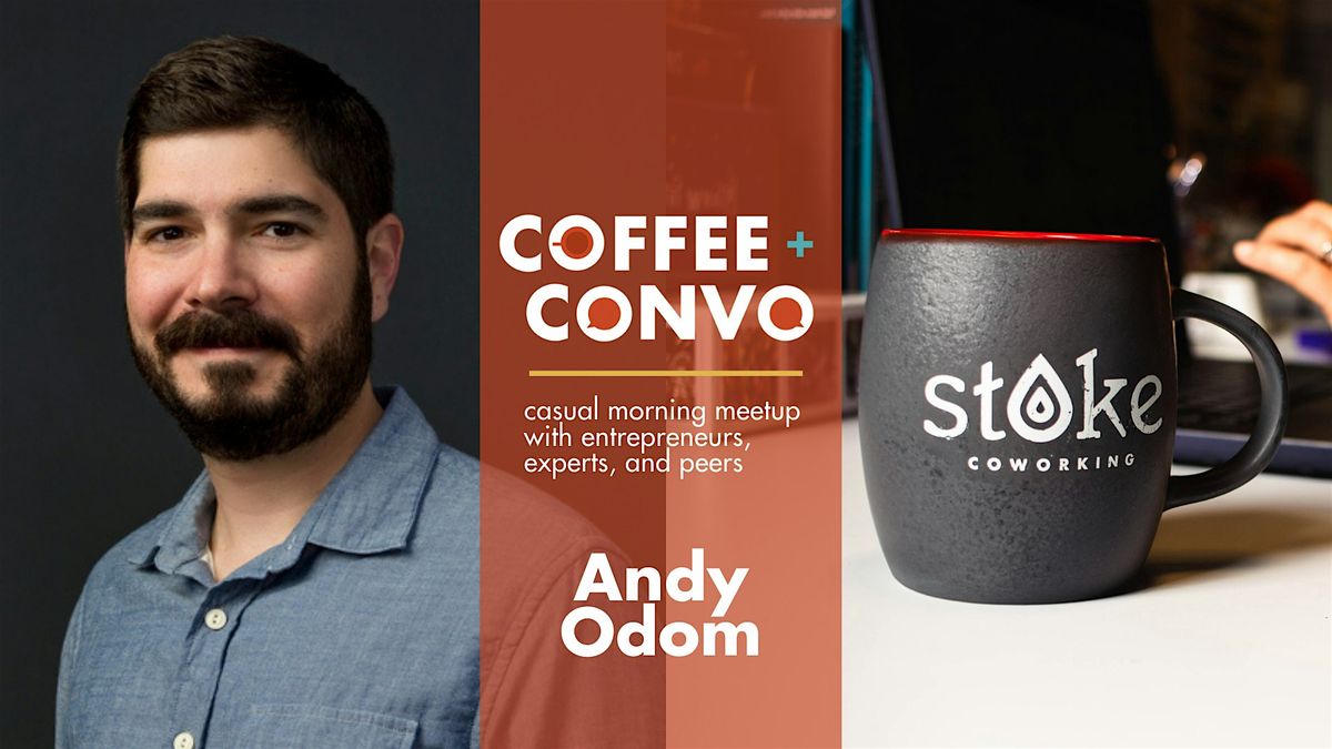 Coffee + Convo w\/ Andy Odom