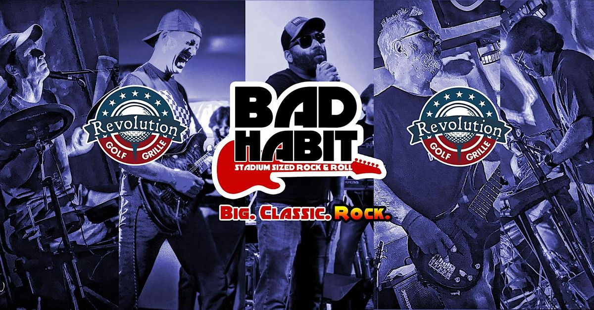 Bad Habit ROCKS Revolution Golf & Grille