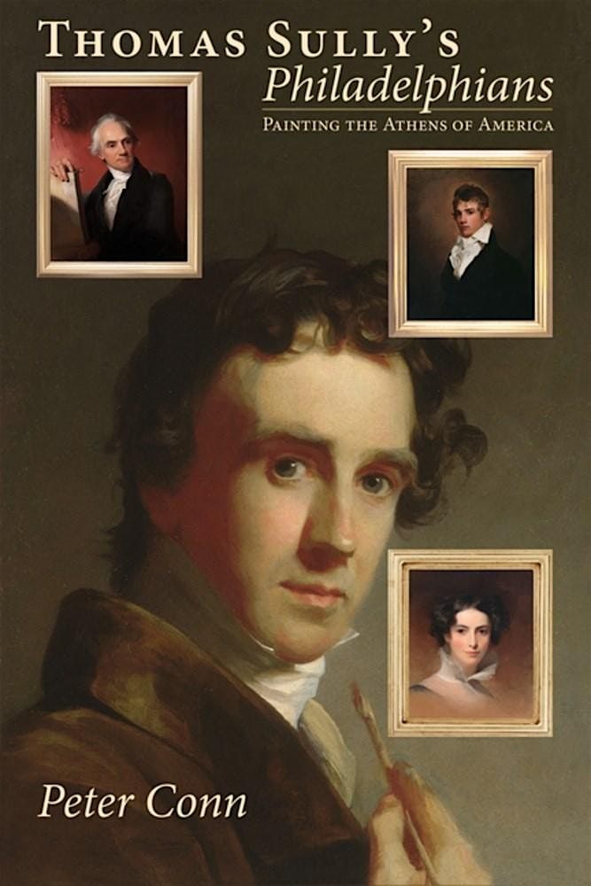 Peter Conn discusses Thomas Sully's Philadelphians