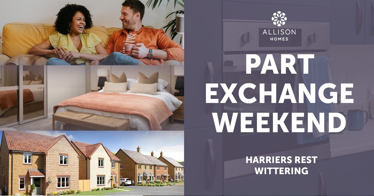 Part Exchange Weekend at Harriers Rest