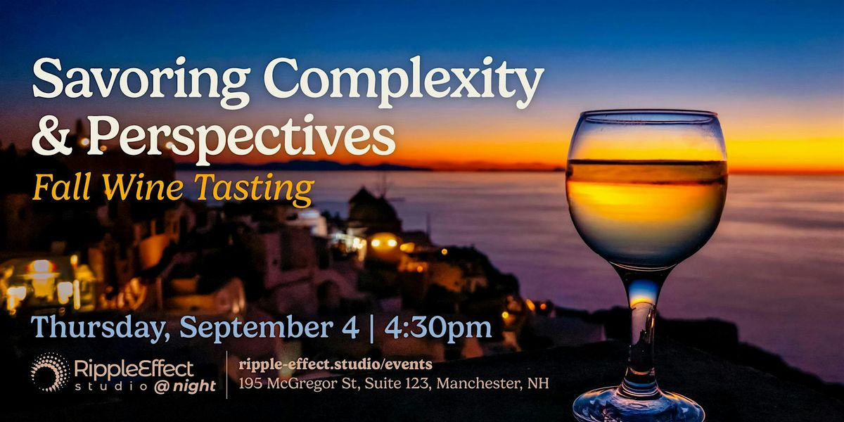 Savoring Complexity & Perspectives: A Fall Wine Tasting