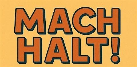 Mach halt!