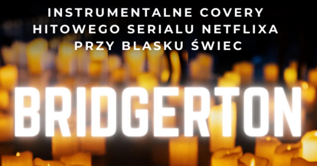 Wroc\u0142aw: Koncert w\u015br\u00f3d setek \u015bwiec w zabytkowej synagodze: Muzyka z serialu Bridgertonowie