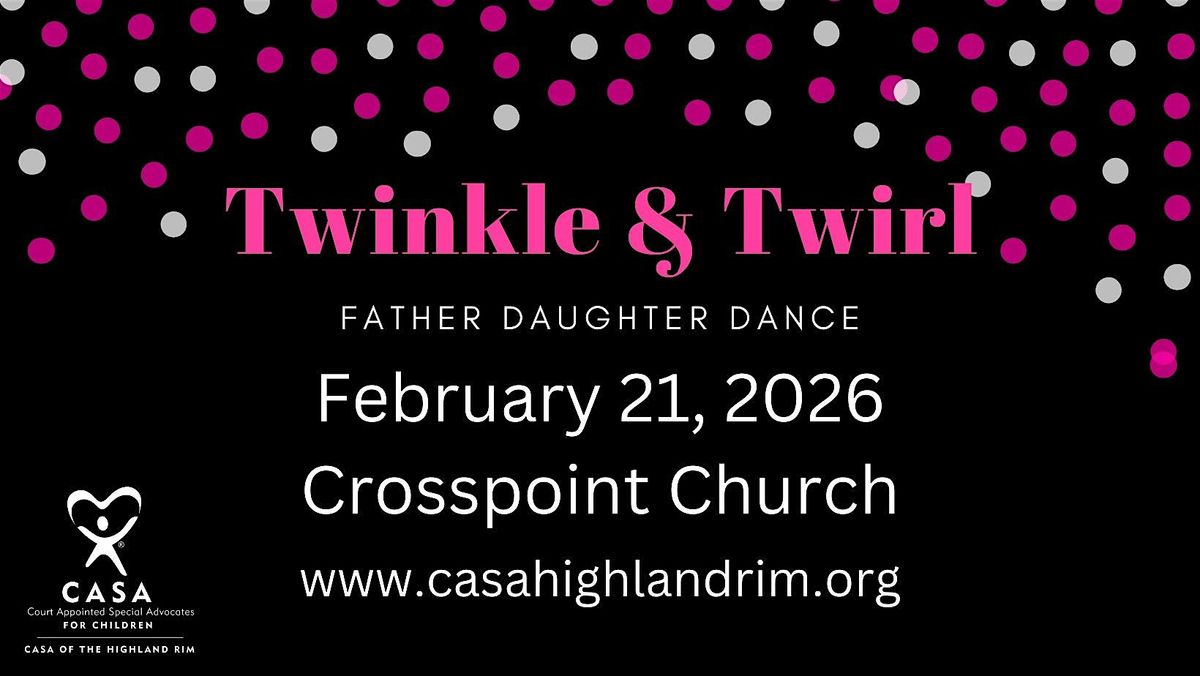 Twinkle & Twirl Father\/Daughter Dance - Benefiting CASA of the Highland Rim
