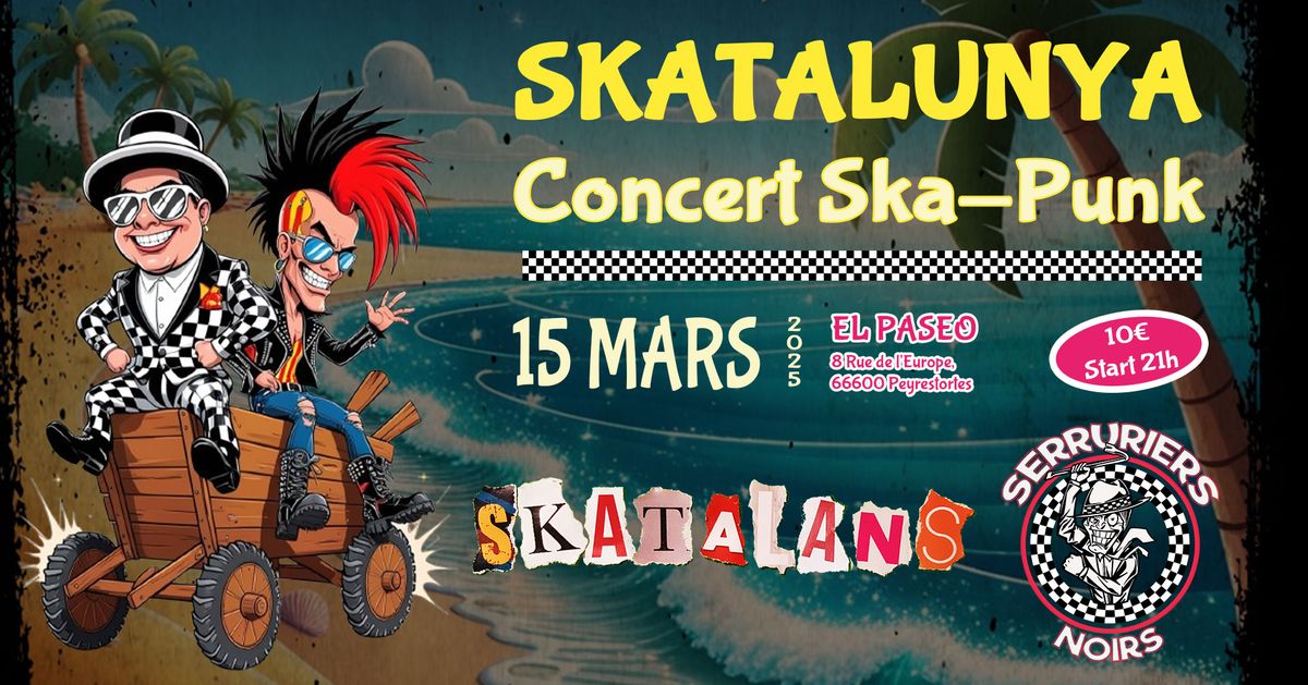 \ud83c\udfb8 Les Serruriers Noirs [Ska-Punk - Toulouse] \u26a1 Els Skatalans [Ska Rock - Perpignan] \ud83c\udfb8