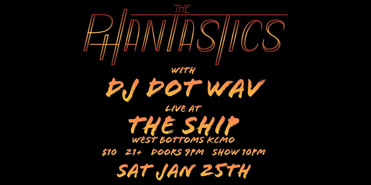 The Phantastics with DJ Dot Wav