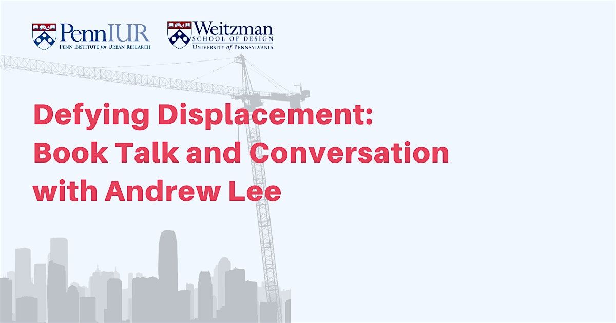 Defying Displacement: Book Talk and Conversation with Andrew Lee