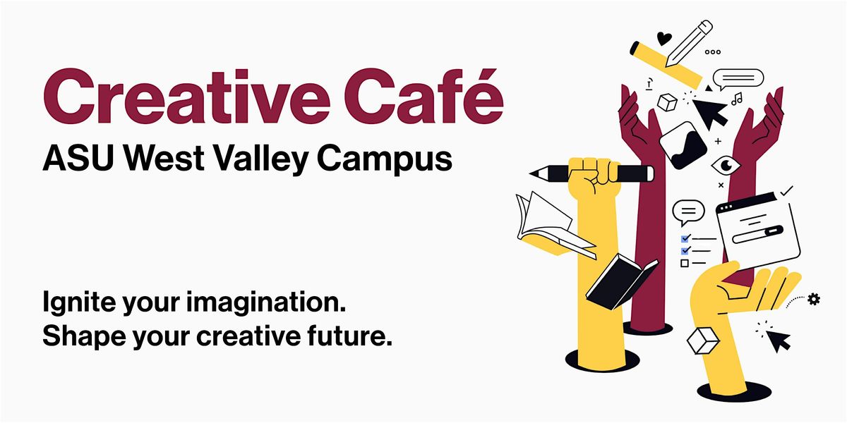 Creative Caf\u00e9 ASU West Valley Campus