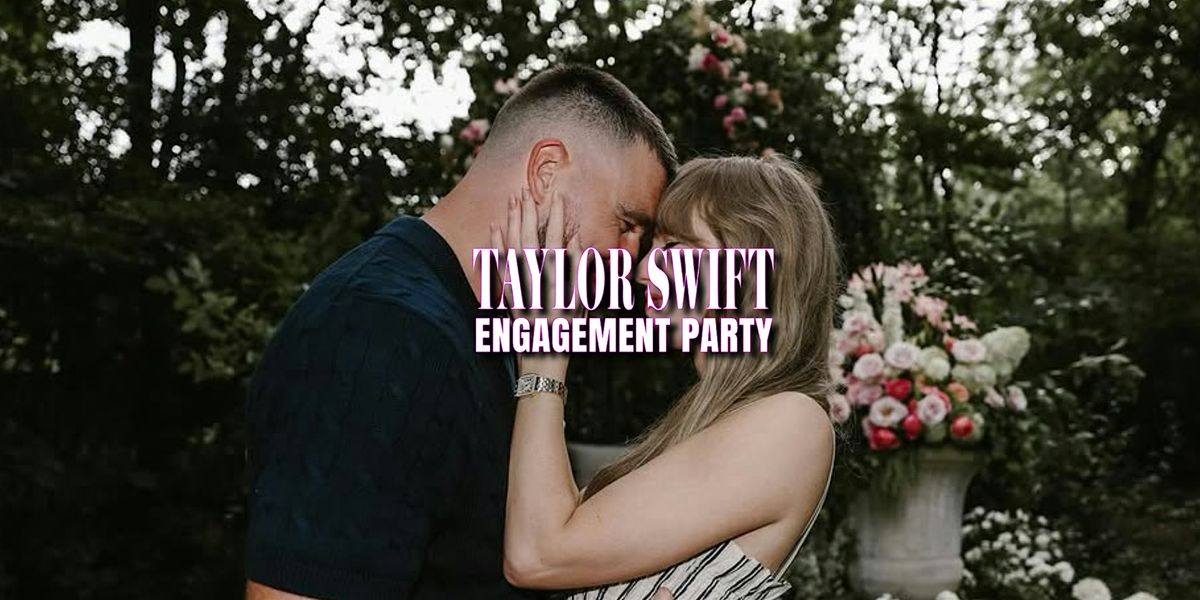 TAYLOR SWIFT ENGAGEMENT PARTY | DANCE PARTY & DRAG SHOW!