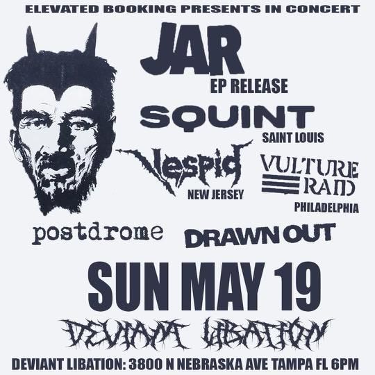 JAR (EP Release), Squint, Vulture Raid, Vespid, Drawn Out and more in Tampa