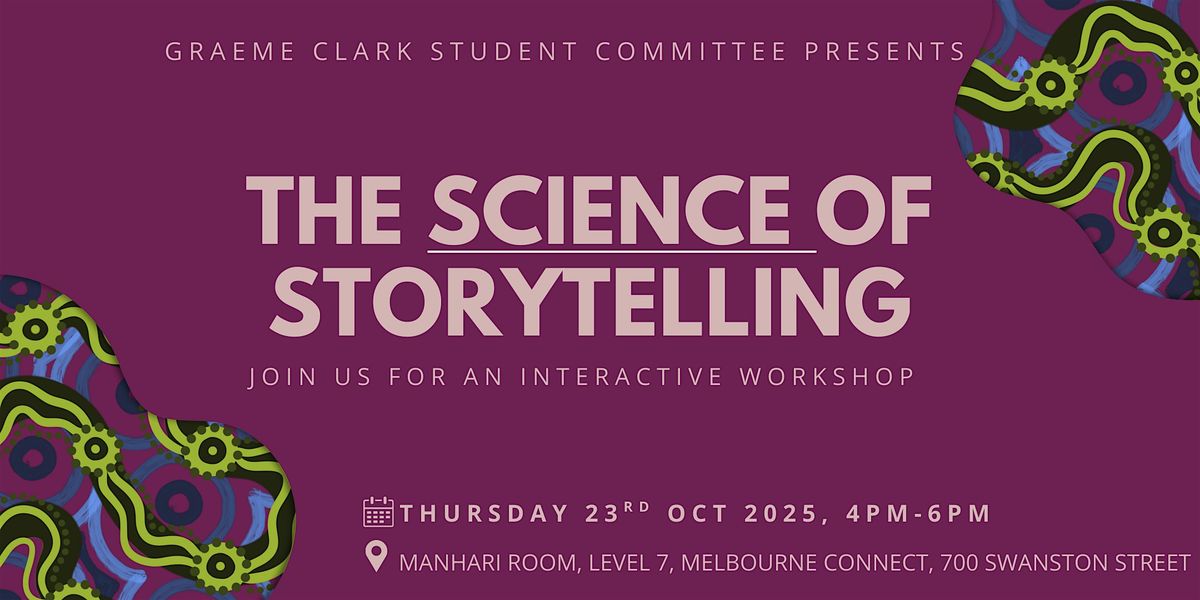 The Science of Storytelling Workshop - By Graeme Clark Institute Students