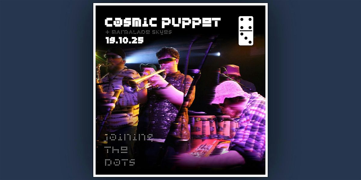 Cosmic Puppet + Marmalade Skyes