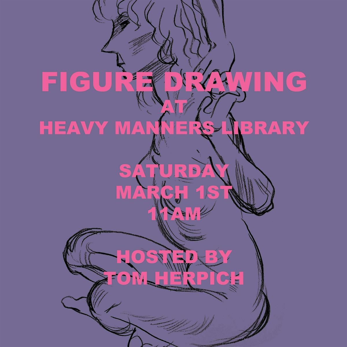 Figure Drawing at Heavy Manners Hosted by Tom Herpich (3\/1)