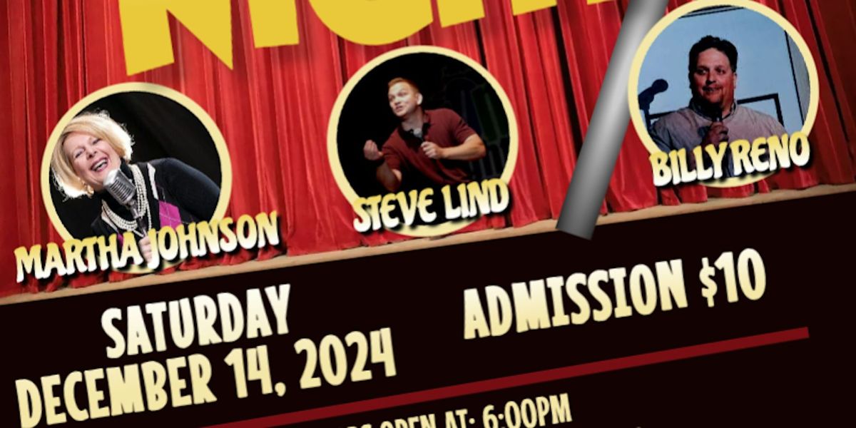 Comedy Night featuring Martha "Marti" Johnson, Steve Lind and Billy Reno.