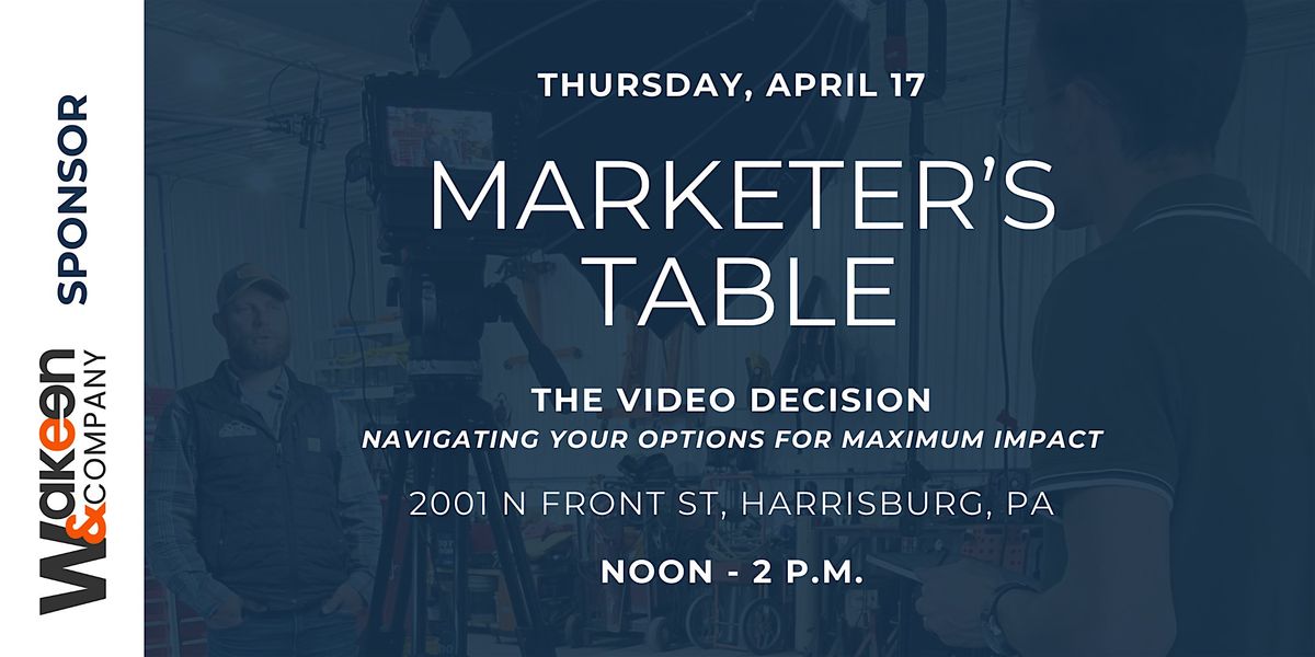 Marketer's Table: The Video Discussion