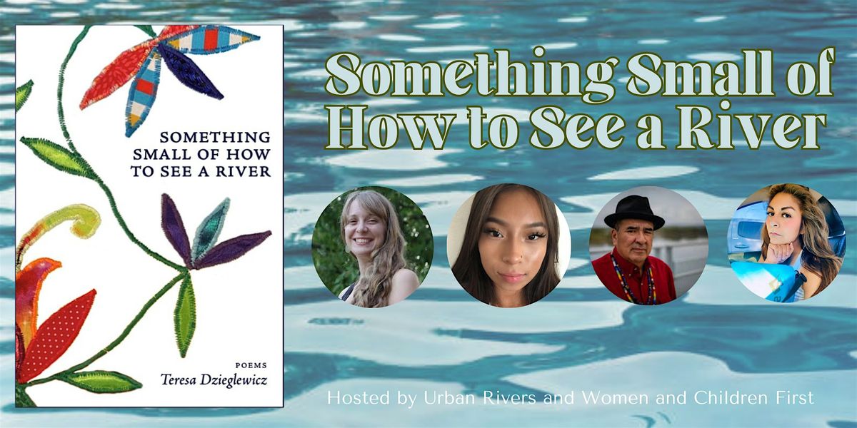 Something Small of How to See a River: Poetry Book Launch