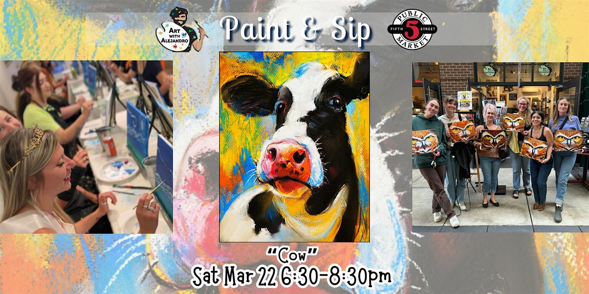 Paint & Sip at 5th St Market "Cow"