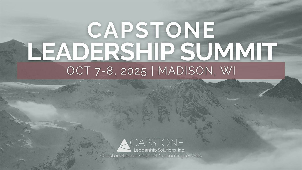 2025 Capstone Leadership Summit (2 days) - Madison, WI