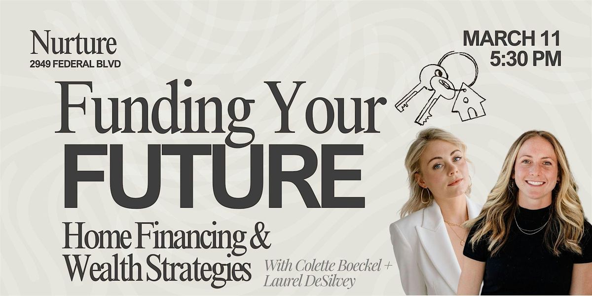 Funding Your Future: Home Financing & Wealth Strategies