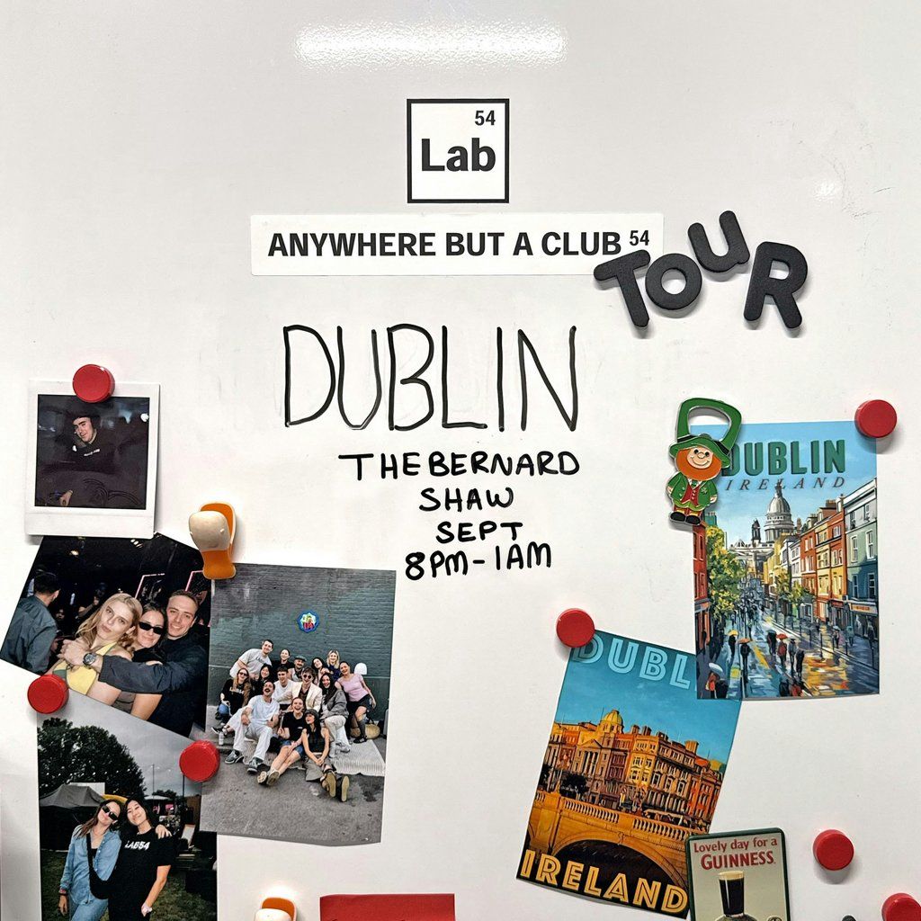 Lab54: Anywhere But A Club - Dublin