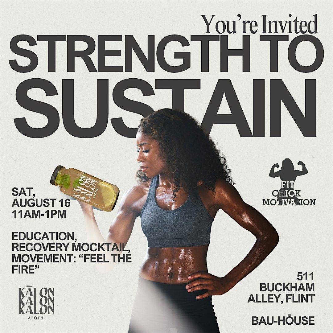 Strength to Sustain: Muscles, Movement & Mocktails