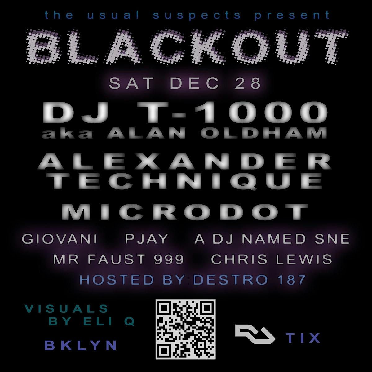 BLACKOUT - DJ T-1000, Alexander Technique, Microdot, Giovani, PJay  + more