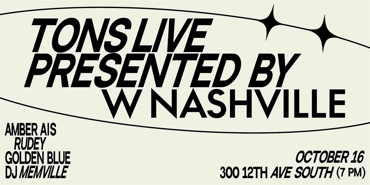 TONS Live Presented by W Nashville
