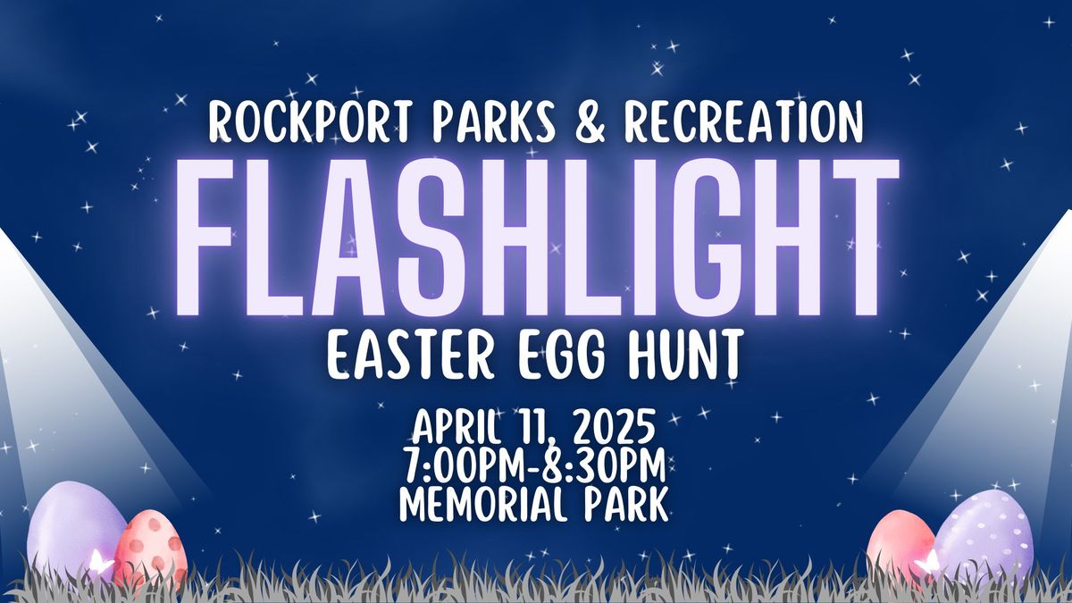 Flashlight Easter Egg Hunt - Rockport Parks & Recreation