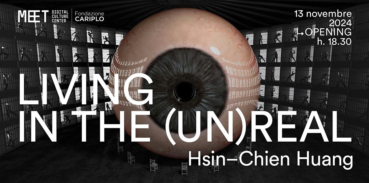 Opening | Living in the (un)real di Hsin-Chien Huang