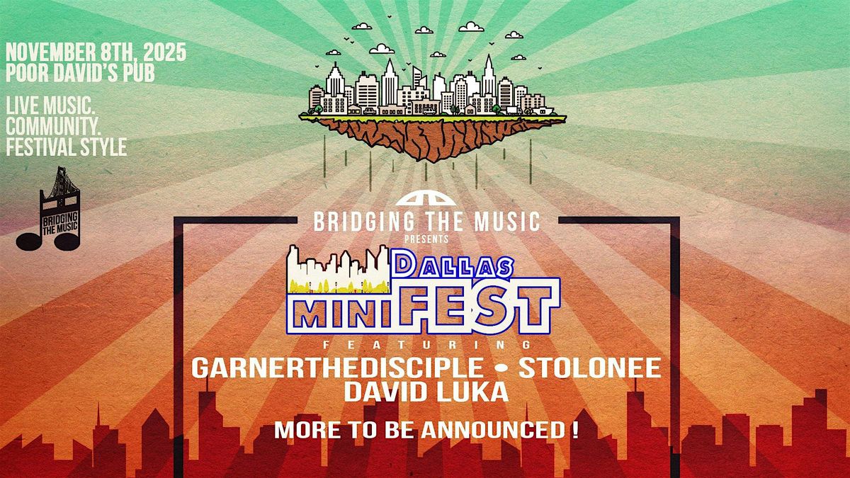 Bridging The Music Presents: Dallas miniFEST