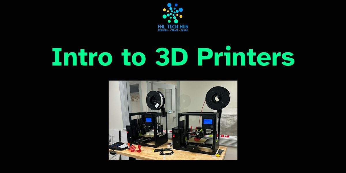 Tech Hub Workshop: Intro to 3D Printers