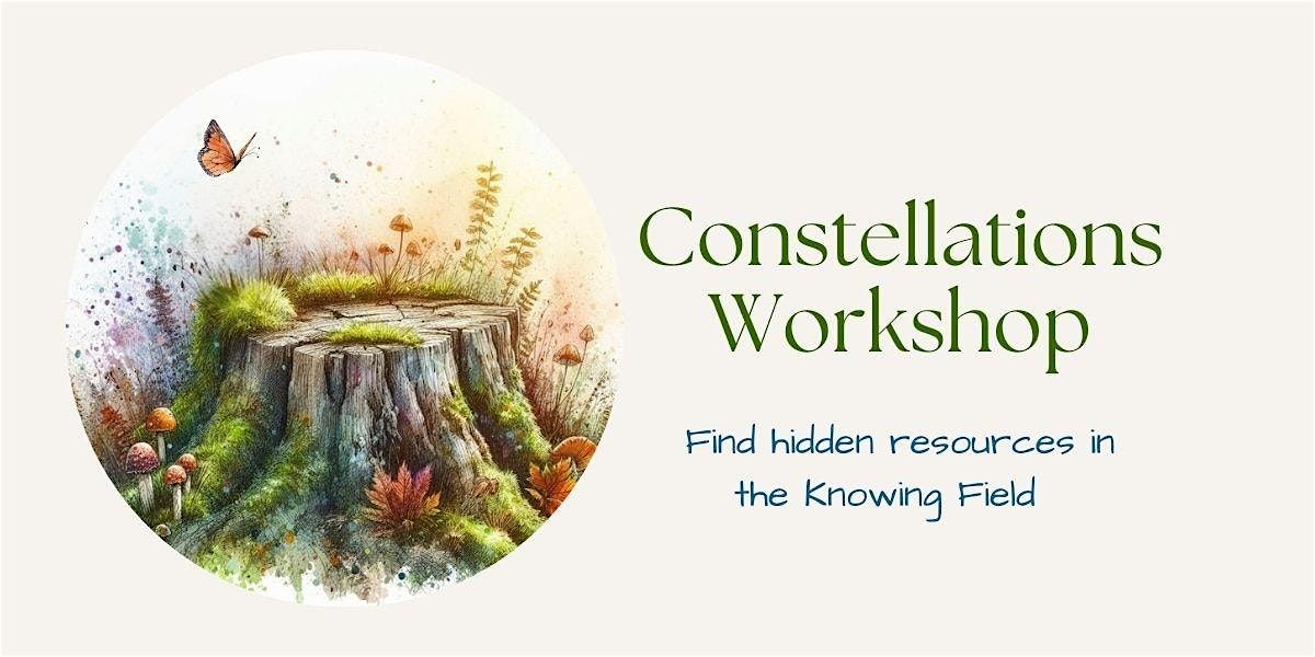 September 6th Constellations Workshop