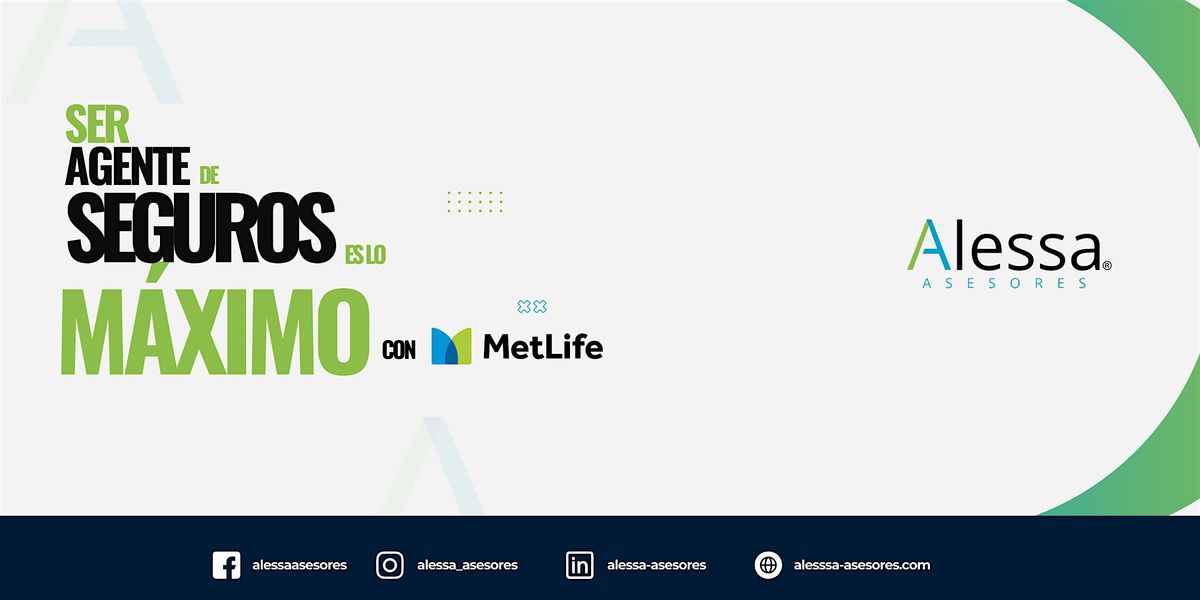 Ser agentes es lo M\u00e1ximo con MetLife & Alessa Asesores