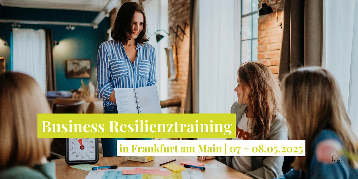 Resilienztraining f\u00fcr Mitarbeitende und F\u00fchrungskr\u00e4fte | Frankfurt a.M.