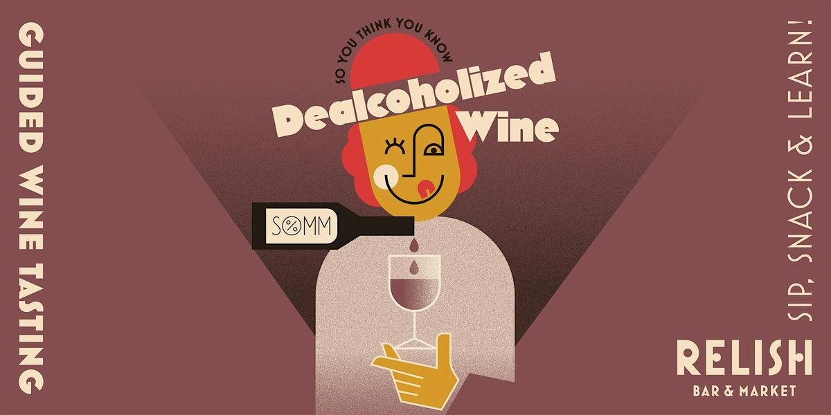So You Think You Know: Dealcoholized Wines